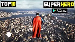 Top 10 Realistic SUPERHERO Games For Android | High Graphic Games 2023