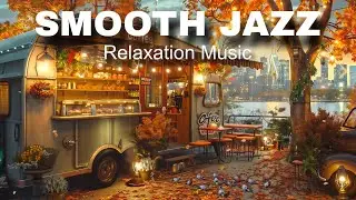 Smooth Jazz for Relaxation and Peaceful Feelings