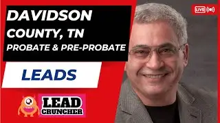 Explore Davidson County, Tennessee, Probate and Pre-Probate Leads Offered by LeadCruncher.com