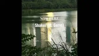 ♡Speed up + reverb♡ Nowhere~Shaker (ft.Gervs)