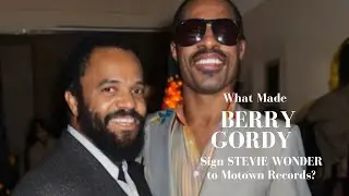 What Made Berry Gordy Sign STEVIE WONDER to Motown Records