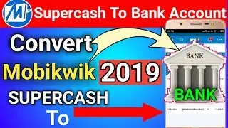 (Now not work) Mobikwik Supercash Transfer to Bank Account || Mobikwik Supercash convert to Cash ||