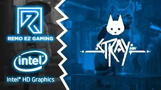Stray | Low End Config | Intel HD 4000 | 4GB Ram | i3 | Remo Ez Gaming