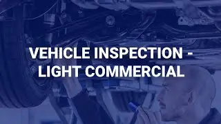 Vehicle Inspection - Light Commercial | Human Focus