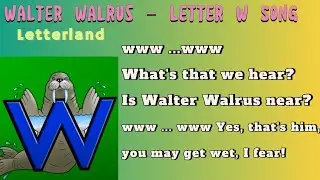 Walter Walrus Letterland Phonics Song for Ww | Learn the /w/ Sound/ Children Song #letterland
