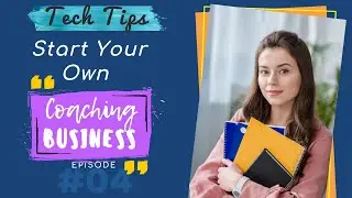 How to start Online Coaching Business | Part 4 | Tech Tips