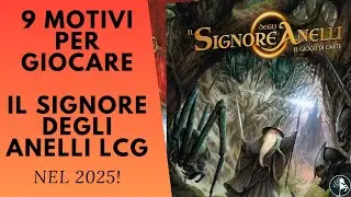 9 Motivi per giocare Il Signore degli Anelli LCG nel 2025!