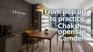 Chakshu London opened its first optical practice in Camden after hosting a series of pop-ups