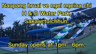 Naupang Sikul Chawlh kan hmanpui // H & B Water Park,Mizoram // 28th July,2025.