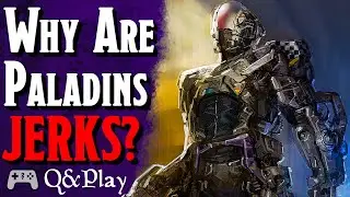 Why Do Paladins Keep on Becoming Problem Players (+ More) - Q&Play
