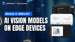 EyePop.ai x Qualcomm | Build & Deploy AI Vision Models on Edge Devices