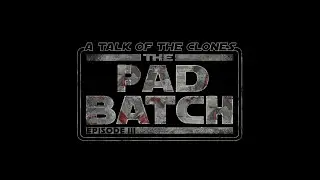 A Talk of the Clones EP 03: The Pad Batch 