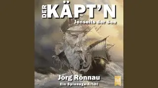 Kapitel 1.1 - Der K&auml;pt'n - Jenseits der See