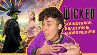 WICKED MOVIE soundtrack reaction and review