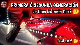 SEGUNDA vs PRIMERA generación de TIRAS DE LED NEÓN FLEX, cuál usas tú? 🤓