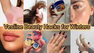 25 best uses of vesline that can save your money | how to use vesline for skin, body, nails & hair