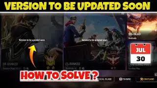 Version To Be Updated Soon Problem Free Fire | Free Fire New Update Today | FF New Update