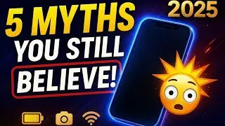 5 Smartphone Myths You Still Believe in 2025 🔥 | Tech Facts You Must Know