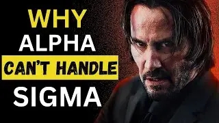 Alpha Males Can&rsquo;t Handle Sigma Males &ndash; Find Out Why