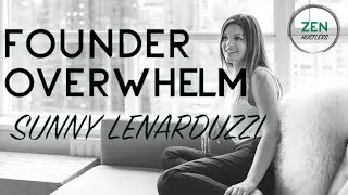Founder Overwhelm with Sunny Lenarduzzi at CreativeLive by ZEN Hustlers