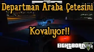 EightbornV Departman Araba &Ccedil;etesini Kovalıyor!! -Yakaladılar mı?! - EightbornV TartaR0s1