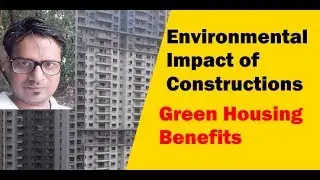 Environmental Impact of Urbanization | Green Housing | Construction Business in Delhi