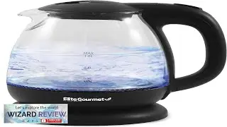 Elite Gourmet EKT1001 Electric 1.0L BPA-Free 1100W Glass Kettle Cordless 360&deg; Base Review