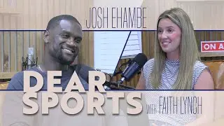Dear Sports Season 2 Episode 3: Josh Ehambe
