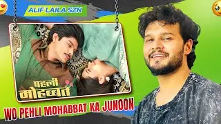 PEHLI MOHABBAT - Farhan Khan Reaction | ALIF LAILA PART 1 | SHAQIB SIDDIQUI
