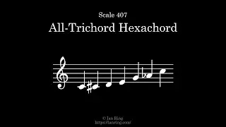 Scale 407: All-Trichord Hexachord