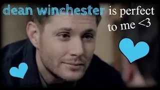 ♥ dean winchester = perfect ♥