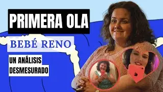 🫎📱BEB&Eacute; RENO: UN AN&Aacute;LISIS DESMESURADO 🫎📱 - Primera Ola 🌊