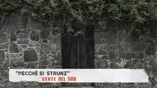 Pecché si strunz - Gente del Sud (official)