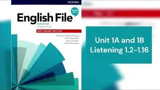English File (4th edition) Advanced Student&rsquo;s Book - Listening 1.2 - 1.16 - Unit 1A & 1B