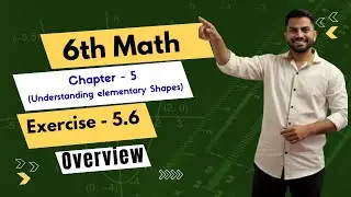 6th Math Exercise: 5.6 Overview  || Chapter - 5 (Understanding Elementary Shapes) ||