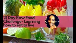 My introduction to Raw Food Diet| 21 Days of Raw Food Eating| Will I do It Again? Did I lose weight?