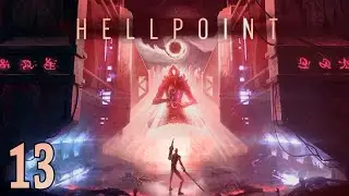 Hellpoint ~ Part 13