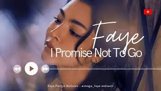Faye, I Promise Not To Go || Tiếng Anh || Fan Việt Nam Support
