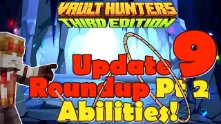 New Abilities explained! - Vault Hunters Update 9 Roundup Part 2 - Minecraft Vault Hunters 1.18