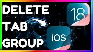 How to Delete Tab Group in Safari on iPhone (iOS 18) Safari Tab Groups
