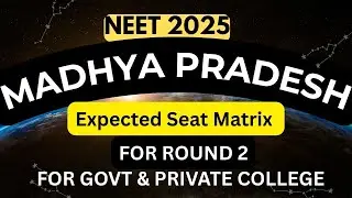 MP EXPECTED SEAT MARIX FOR ROUND ROUND , Expected cut off for Round 2 , Safe Score for round 2