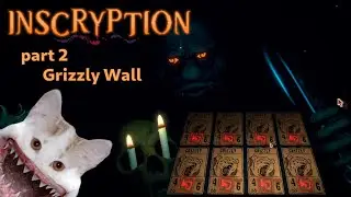 Grizzly Wall - Inscryption pt. 2