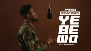 AYIMBILA - YEBEWO [OFFICIAL VIDEO]
