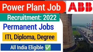 Power Plant Job 2022| ABB Power ITI, Diploma,Degree Jobs Vacancy 2022| power plant iti jobs vacancy|
