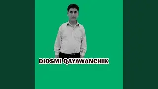 DIOSMI QAYAWANCHIK