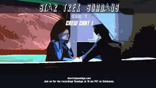 Crew Chat #1 - Season 2 - Star Trek Sundays