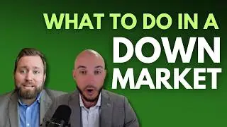 What to Do in a Down Market