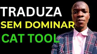 Como Traduzir Sem Saber Usar Uma CAT TOOL