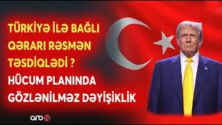 TƏCİLİ! Tramp Türkiyə ilə bağlı KRİTİK QƏRARI TƏSDİQLƏDİ? - ABŞ-İran danışıqları Ankarada OLA BİLƏR