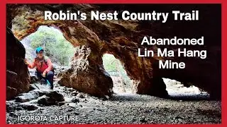 Robin's Nest Country Park to Lin Ma Hang Mine | IGOROTA CAPTURE